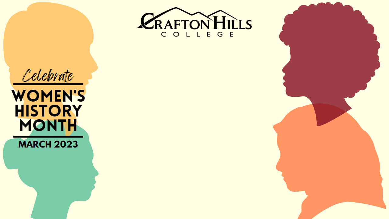 Crafton Hills College: Celebrate Women's History Month 2023