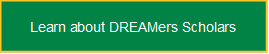 Learn about DREAMers Scholars 