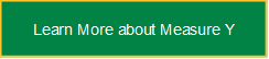 Learn More about Measure Y 