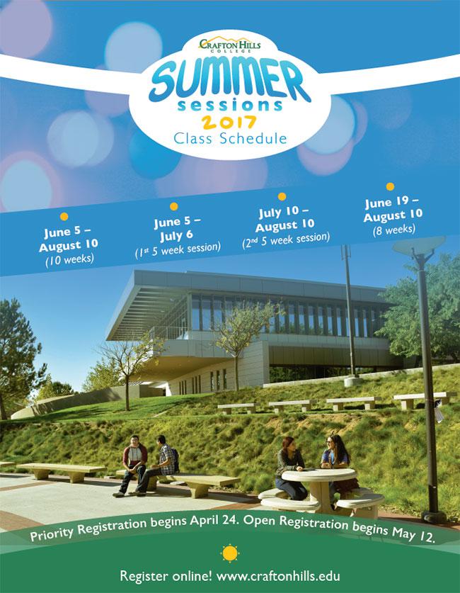 Summer 2015 Class Schedule: Engage. Learn. Advance. Crafton Hills College.  5 Week Session: June 15-July 16.  8 Week Session: June 15-August 6.  Open Registration Begins May 22. Register online!  www.craftonhills.edu