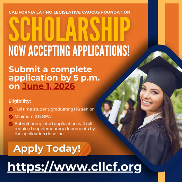 Flyer for California Latino Legislative Caucus Foundation scholarship. Announces applications open, deadline June 1, 2026, at 5 p.m. Eligibility: full-time student or graduating senior, 2.5 GPA. www.cllcf.org