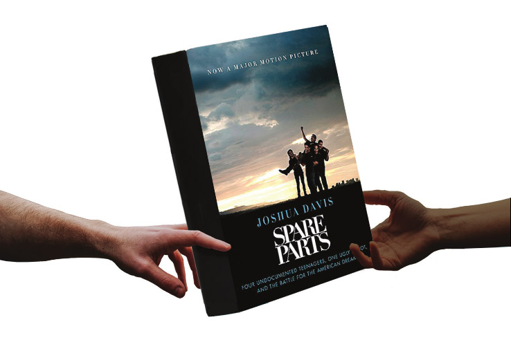Spare Parts: Four Undocumented Teenagers, One Ugly Robot, and the Battle for the American Dream