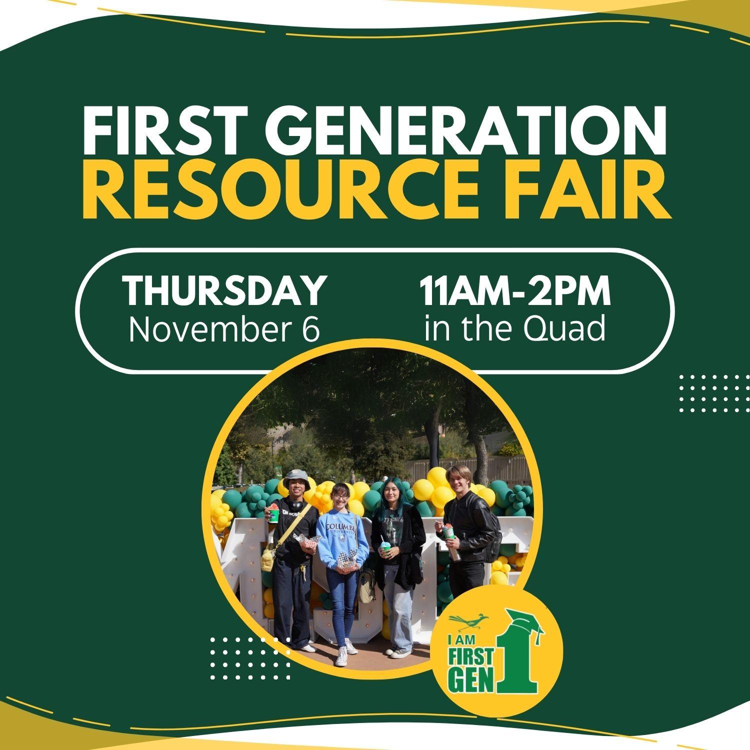 First Generation Resource Fair Thursday November 6 11am-2pm in the Quad