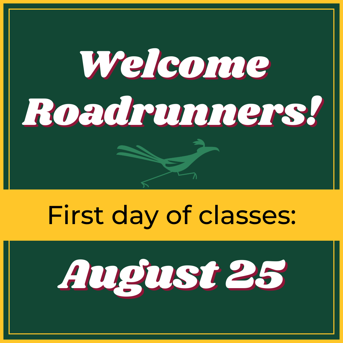 Classes begin August 25 welcome roadrunners