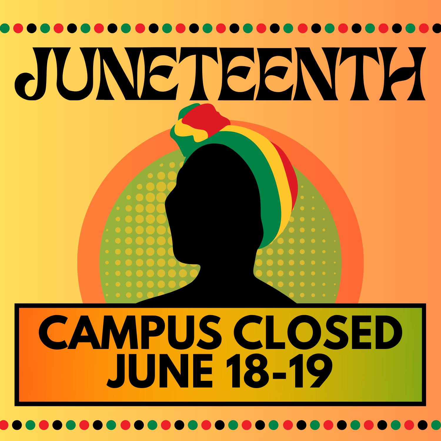 Juneteenth Campus Closed June 18-19