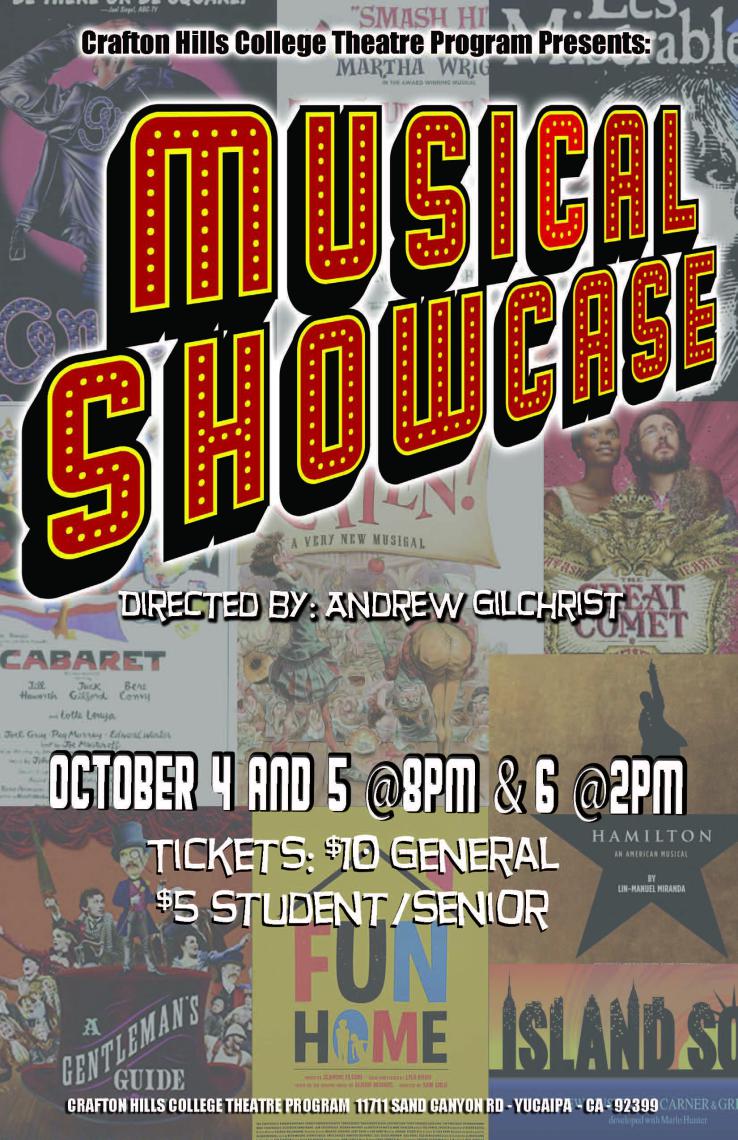 Crafton Hills College Theatre Program Presents "Musical Showcase" directed by Andrew Gilchrist. October 4 and 5 at 8 p.m. and 6 at 2 p.m. Tickets: $10 General, $5 Student/Senior. Crafton Hills College Theatre Program 11711 Sand Canyon Road, Yucaipa, CA 92399