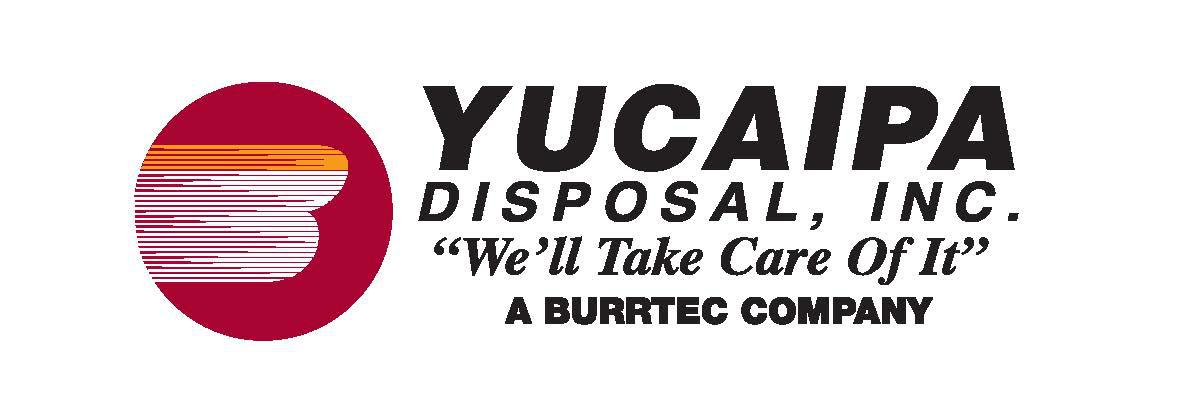 Yucaipa Disposal, Inc. "We'll Take Care of It" A Burrtec Company